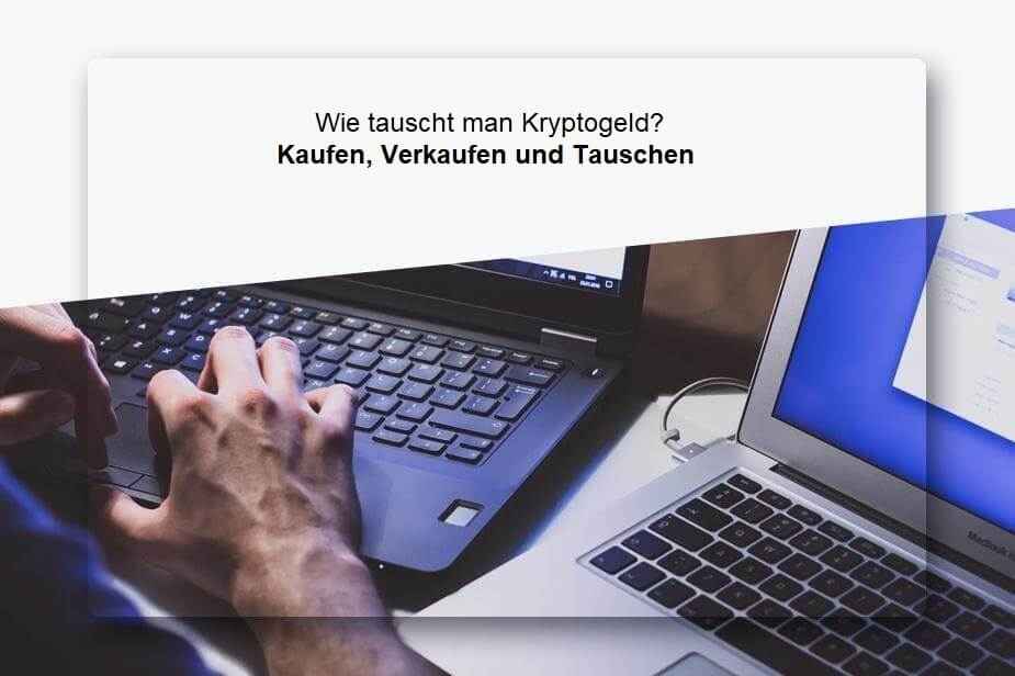 Wie tauscht man Kryptogeld digitalgeldnews